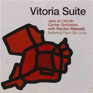 Jazz At Lincoln Center Orchestra With Wynton Marsalis Featuring Paco De Lucía - Vitoria Suite download free