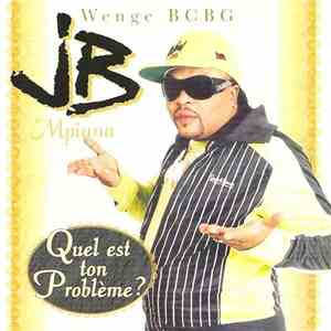 JB Mpiana & Wenge BCBG - Quel Est Ton Problème ? download mp3 flac