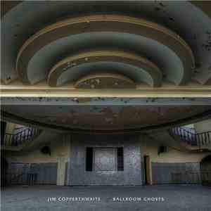 Jim Copperthwaite - Ballroom Ghosts download mp3 flac