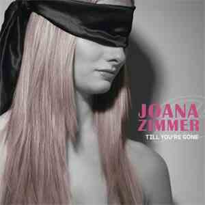 Joana Zimmer - Till You're Gone download mp3 flac