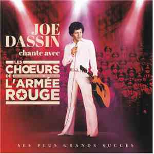 Joe Dassin chante avec Les Choeurs De L'Armée Rouge - Joe Dassin Chante Avec Les Choeurs de L'Armée Rouge download mp3 flac