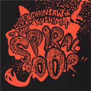 Joey Chainsaw & Stefan Kushima - In The Spiral Door download mp3 flac