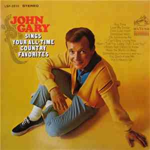 John Gary - John Gary Sings Your All-Time Country Favorites download mp3 flac