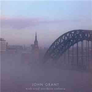 John Grant - With Royal Northern Sinfonia download mp3 flac