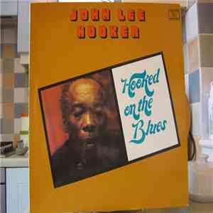 John Lee Hooker - Hooked On The Blues download mp3 flac