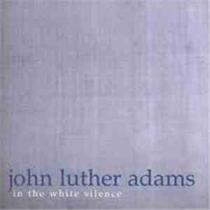 John Luther Adams - In The White Silence download mp3 flac