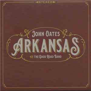 John Oates With The Good Road Band - Arkansas download mp3 flac