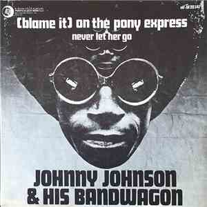 Johnny Johnson & His Bandwagon - (Blame It) On The Pony Express download free Johnny Johnson & His Bandwagon - (Blame It) On The Pony Express download mp3 flac