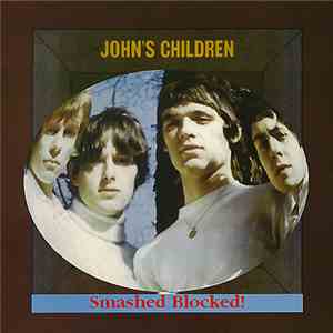 John's Children - Smashed Blocked! download mp3 flac