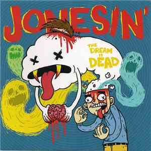 Jonesin' - The Dream Is Dead download mp3 flac