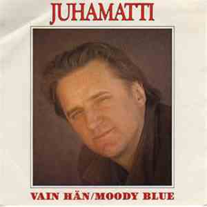 Juhamatti - Vain Hän / Moody Blue download mp3 flac