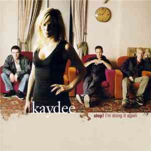 Kaydee - Stop! I'm Doing It Again download free