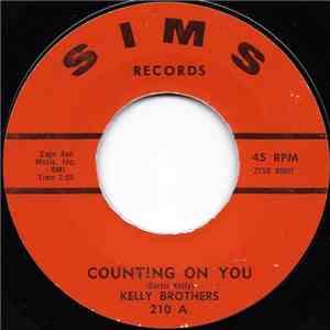 Kelly Brothers - Counting On You / Time Has Made A Change download mp3 flac