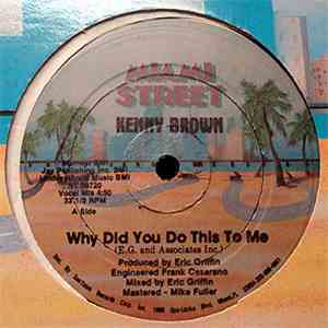 Kenny Brown - Why Did You Do This To Me download free