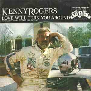 Kenny Rogers - Love Will Turn You Around download free