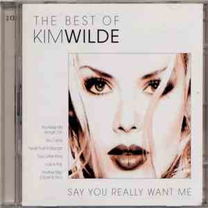 Kim Wilde - The Best Of Kim Wilde: Say You Really Want Me download mp3 flac