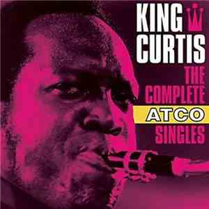 King Curtis - The Complete Atco Singles download mp3 flac