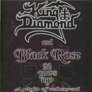 King Diamond  & Black Rose  - 20 Years Ago A Night Of Rehearsal download mp3 flac
