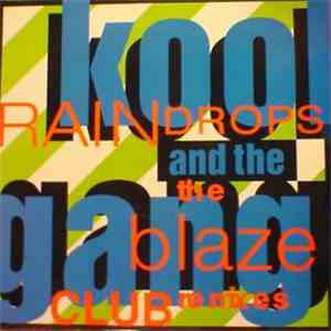 Kool & The Gang - Raindrops (The Blaze Club Remixes) download mp3 flac
