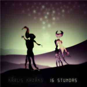 Kārlis Kazāks - 16 Stundas download free