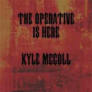 Kyle McColl - The Operative Is Here download free