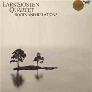 Lars Sjösten Quartet - Roots And Relations download mp3 flac