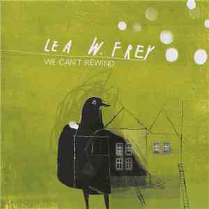 Lea W. Frey - We Can't Rewind download mp3 flac