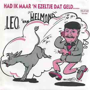 Leo Van Helmond - Had Ik Maar 'N Ezeltje Dat Geld.... download free Leo Van Helmond - Had Ik Maar 'N Ezeltje Dat Geld.... download mp3 flac