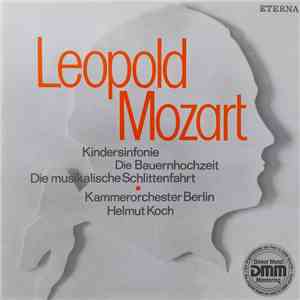 Leopold Mozart - Kammerorchester Berlin, Helmut Koch - Kindersinfonie / Die Bauernhochzeit / Die Musikalische Schlittenfahrt download mp3 flac