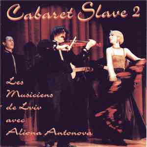 Les Musiciens de Lviv Avec Aliona Antonova - Cabaret Slave 2 download free