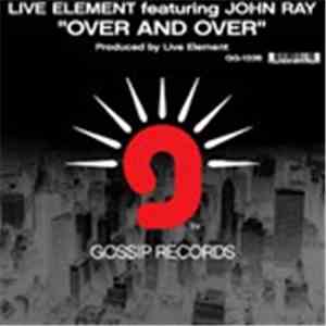 Live Element Featuring John Ray - Over And Over download free