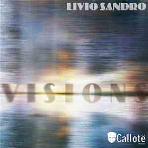 Livio Sandro - Visions download mp3 flac