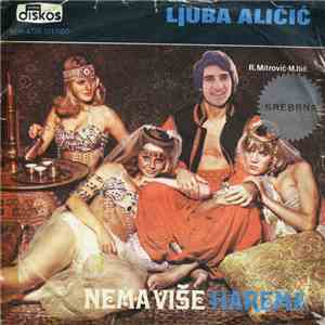Ljuba Aličić - Nema Više Harema / Proleće Sam Mrzeo Zbog Tebe download free