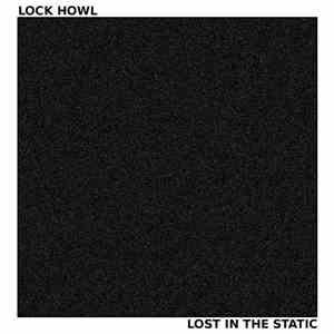 Lock Howl - Lost In The Static download mp3 flac