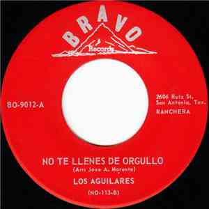 Los Aguilares - No Te Llenes De Orgullo / Que Lo Sepan Todos download free