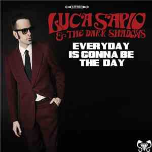 Luca Sapio - Everyday Is Gonna Be The Day download free