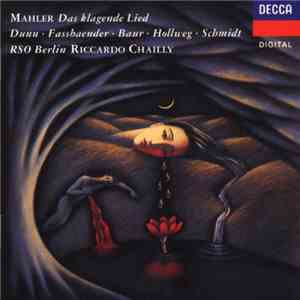 Mahler - Dunn · Fassbaender · Baur, Hollweg · Schmidt, RSO Berlin, Riccardo Chailly - Das Klagende Lied download mp3 flac