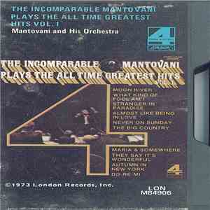 Mantovani And His Orchestra - The Incomparable Mantovani Plays The All Time Greatest Hits, Vol. 1 download mp3 flac
