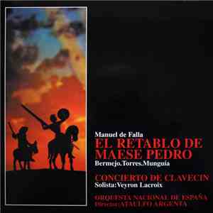 Manuel De Falla - Orquesta Nacional De España, Ataulfo Argenta - El Retablo De Maese Pedro / Concierto De Clavecin download free
