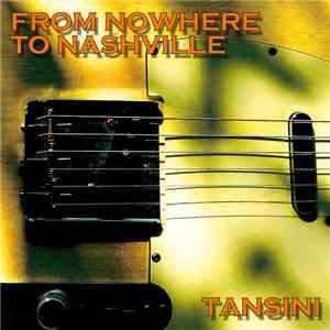 Marco Tansini - From Nowhere To Nashville download mp3 flac