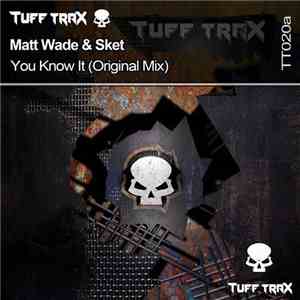 Matt Wade  & Sket  - You Know It download free