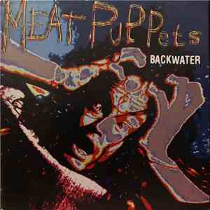 Meat Puppets - Backwater download mp3 flac