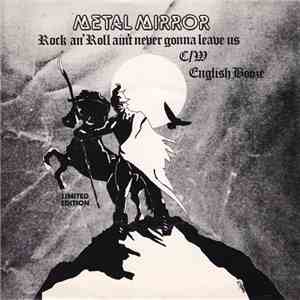 Metal Mirror - Rock An' Roll Ain't Never Gonna Leave Us C/W English Booze download mp3 flac