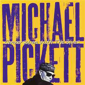 Michael Pickett - Conversation With The Blues download mp3 flac