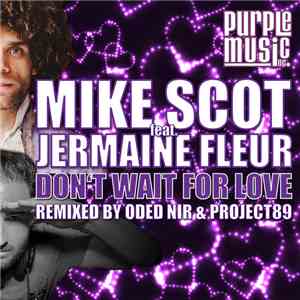Mike Scot Feat. Jermaine Fleur - Don't Wait For Love download mp3 flac