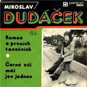 Miroslav Dudáček - Romeo Z Prvních Tanečních • Černé Oči Máš Jen Jednou download mp3 flac
