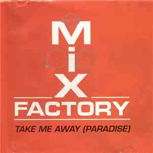 Mix Factory - Take Me Away (Paradise) download mp3 flac