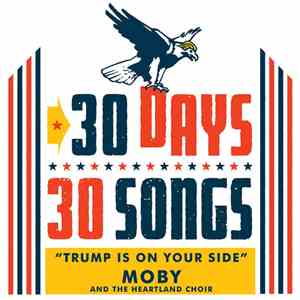 Moby And The Heartland Choir - Trump Is On Your Side download mp3 flac