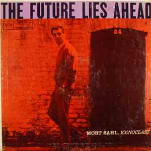 Mort Sahl - The Future Lies Ahead download mp3 flac