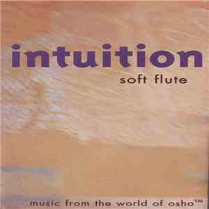 Music From The World Of Osho - Intuition: Soft Flute download free